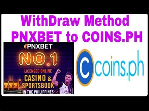 HOW TO WITHDRAW ON PNXBET VIA COIN PH .